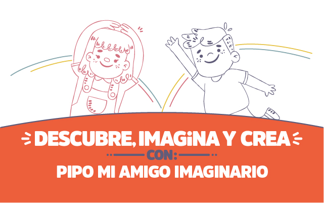 ¡Descubre, imagina y crea con Pipo, mi amigo imaginario!