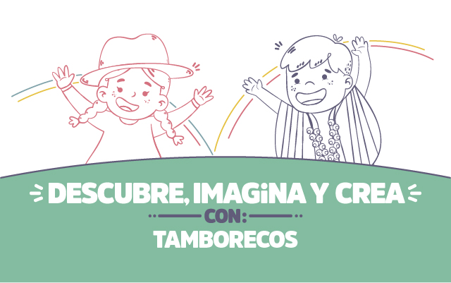 ¡Descubre, imagina y crea con Tamborecos!
