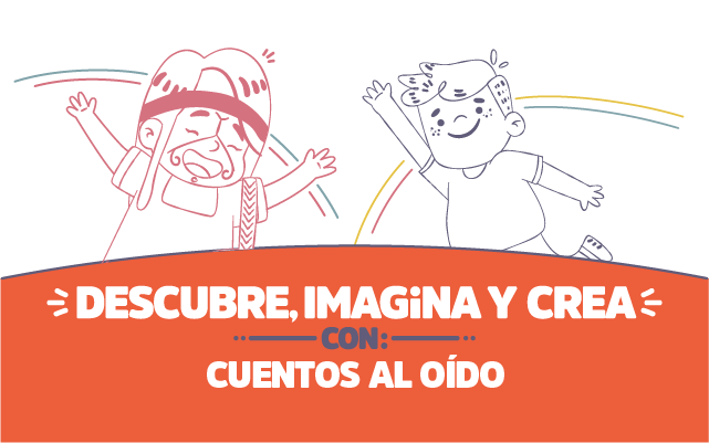 ¡Descubre, imagina y crea con Cuentos al oído!
