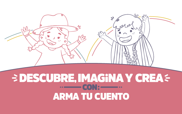 Descubre, imagina y crea con Arma tu cuento